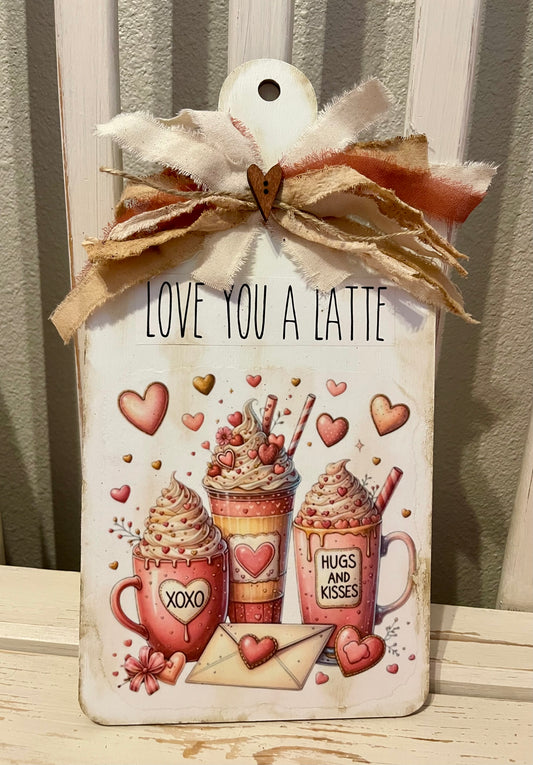 “Love you a Latte” Cutting Board